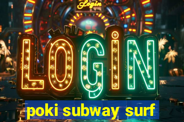 poki subway surf